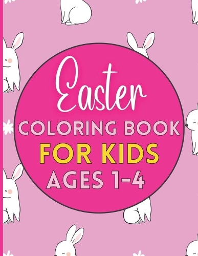 Easter Coloring Book For Kids Ages 1-4