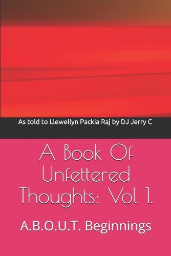A Book Of Unfettered Thoughts