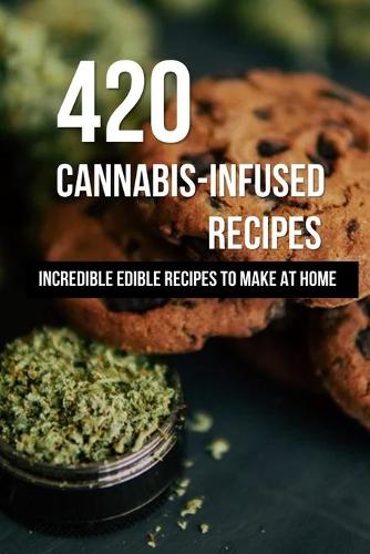 420 Cannabis-Infused Recipes