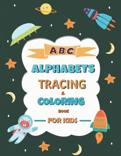ABC Alphabet Tracing And Coloring Book: Letter Tracing, Coloring And Mid Line Handwriting Practice Sheet/Paper For Kids - For Preschoolers -