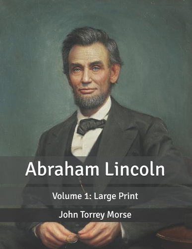 Abraham Lincoln: Volume 1: Large Print