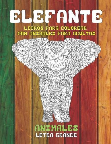 Libros para colorear con animales para adultos - Letra grande - Animales - Elefante