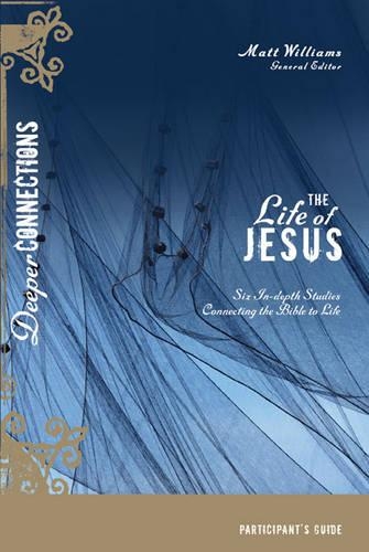 The Life of Jesus Participant's Guide, Session 6
