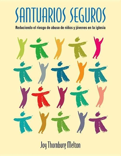 Santuarios Seguros: Prevencion del Abuso Infantil y Juvenil En La Iglesia