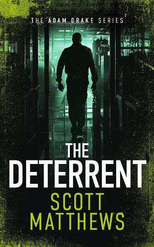 The Deterrent: An Adam Drake thriller(10 The Adam Drake Series)