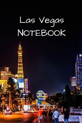 Las Vegas Notebook: A cool Las Vegas Photo Cover Notebook - Journal - Planner - Diary - Travel Notebook - 6x9 - 120 Pages - Wide Ruled Line Paper