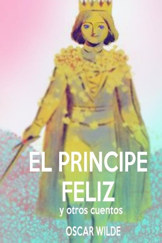 El Príncipe Feliz y Otros Cuentos