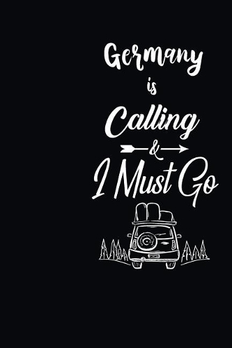 Germany Is Calling and I Must Go