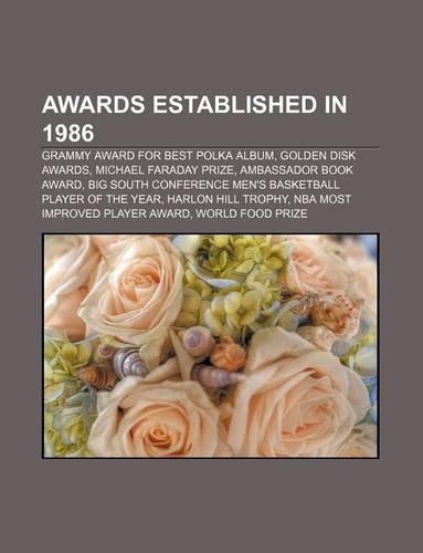 Awards Established in 1986: Grammy Award for Best Polka Album, Golden Disk Awards, Michael Faraday Prize, Ambassador Book Award(English)