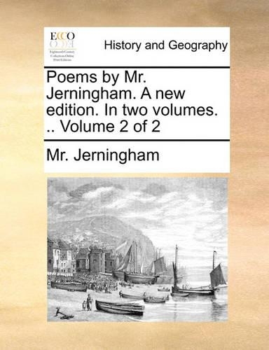 Poems by Mr. Jerningham. A new edition. In two volumes. .. Volume 2 of 2