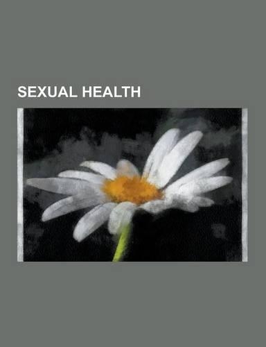 Sexual Health: Condom, Enema, Safe Sex, Priapism, Dental Dam, Peyronie's Disease, Judith Reisman, Go Ask Alice!, Penile Fracture, Rep(English)