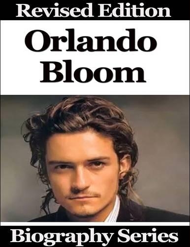 Orlando Bloom - Biography Series