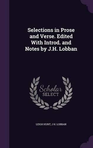 Selections in Prose and Verse. Edited With Introd. and Notes by J.H. Lobban: (English)