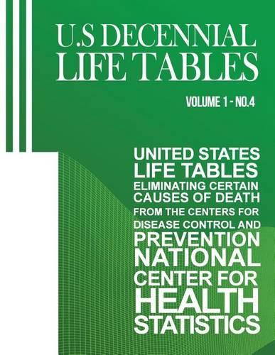 U.S. Decennial Life Tables for 1989-91 Volume 1, Number 4, United States Life Tables Eliminating Certain Causes of Death from the Centers for Disease Control and Prevention/National Center for Health Statistics