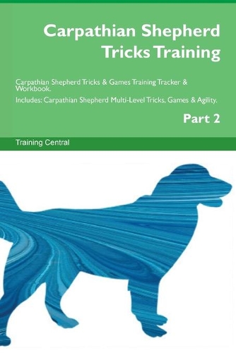 Carpathian Shepherd Tricks Training Carpathian Shepherd Tricks & Games Training Tracker & Workbook. Includes