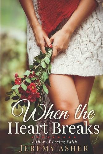 When the Heart Breaks: A Love Story(1 Ashbrook Pines)