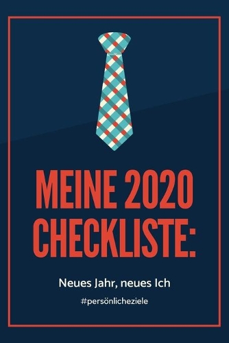 Meine 2020 Checkliste: NEUES JAHR, NEUES ICH #PERSÖNLICHE ZIELE: A4 Notizbuch PUNKTIERT für neue Vorsätze 2020 - Erfolg - Selbstverwirklichung - Persönliche Ziele erreiche