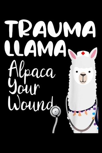 Trauma Llama Alpaca Your Wound