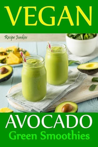 Vegan Avocado Green Smoothies