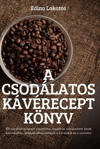 A Csodálatos Kávérecept Könyv