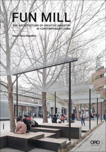 Fun Mill: The Architecture of Creative Industry in Contemporary China