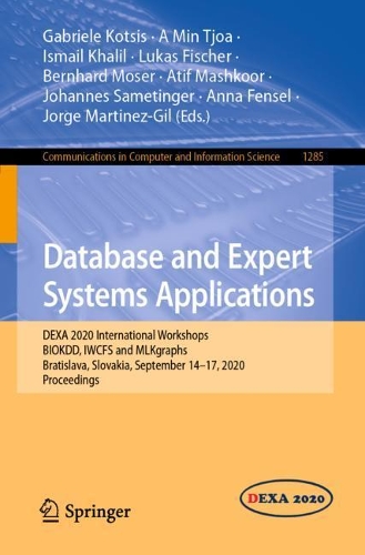 Database and Expert Systems Applications: DEXA 2020 International Workshops BIOKDD, IWCFS and MLKgraphs, Bratislava, Slovakia, September 14–17, 2020, Proceedings(1285 Communications in Computer and Information Science)