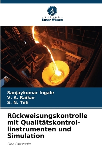 Rückweisungskontrolle mit Qualitätskontrol- linstrumenten und Simulation