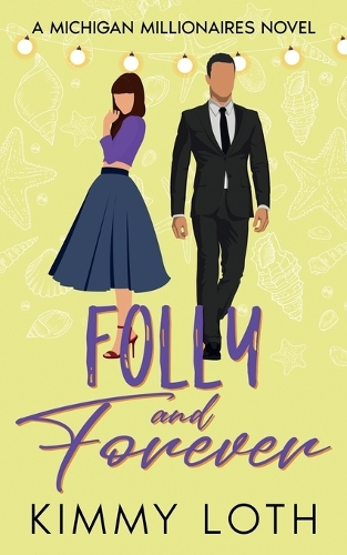 Folly and Forever: A fake marriage romance(Michigan Millionaires)
