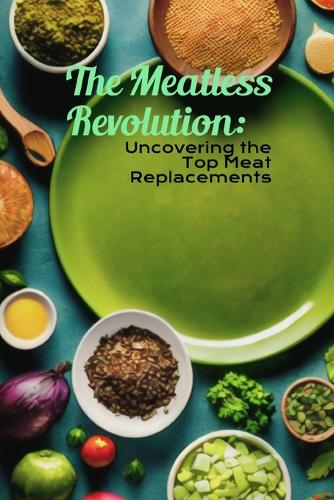 The Meatless Revolution
