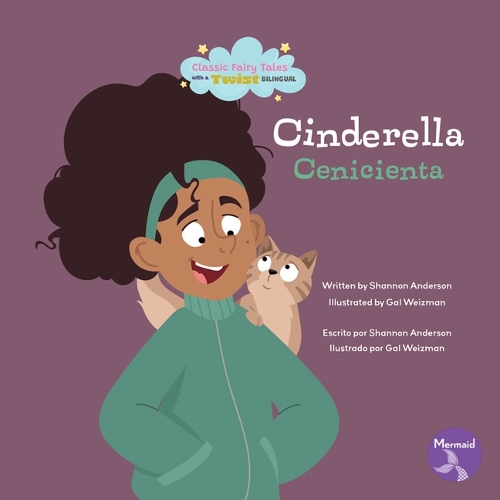 Cinderella (Cenicienta) Bilingual Eng/Spa: (Classic Fairy Tales With A Twist (Cuentos de Hadas Clásicos Con un Toque Diferente) Bilingual Eng/Sp)