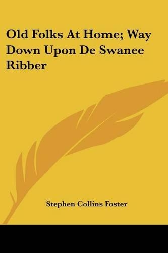Old Folks At Home; Way Down Upon De Swanee Ribber