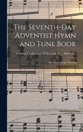 The Seventh-Day Adventist Hymn and Tune Book