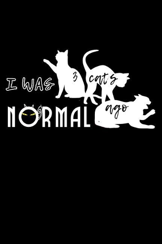 I Was Normal 3 Cats Ago: Blank Paper Sketch Book - Artist Sketch Pad Journal for Sketching, Doodling, Drawing, Painting or Writing