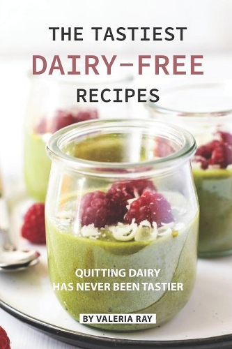 The Tastiest Dairy-Free Recipes