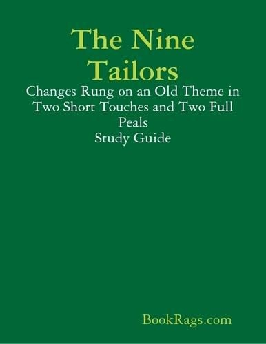 The Nine Tailors: Changes Rung on an Old Theme in Two Short Touches and Two Full Peals Study Guide