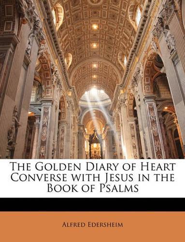 The Golden Diary of Heart Converse with Jesus in the Book of Psalms
