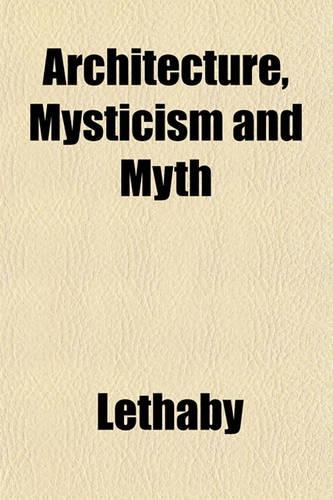 Architecture, Mysticism and Myth