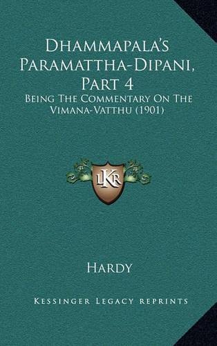 Dhammapala's Paramattha-Dipani, Part 4: Being The Commentary On The Vimana-Vatthu (1901)(English)