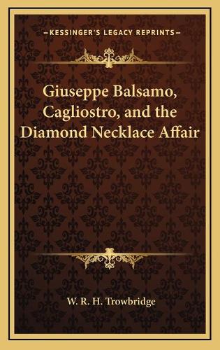 Giuseppe Balsamo, Cagliostro, and the Diamond Necklace Affair