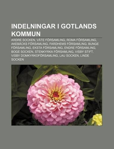Indelningar I Gotlands Kommun: Ardre Socken, Vate Forsamling, Roma Forsamling, Akebacks Forsamling, Fardhems Forsamling, Bunge Forsamling(Swedish)