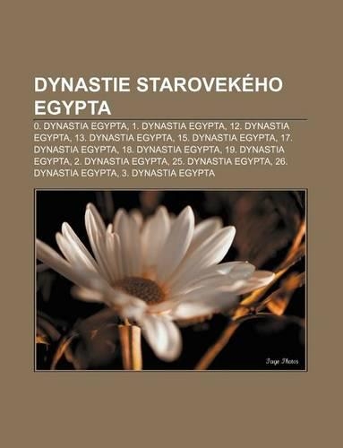 Dynastie Starovekeho Egypta: 0. Dynastia Egypta, 1. Dynastia Egypta, 12. Dynastia Egypta, 13. Dynastia Egypta, 15. Dynastia Egypta(Slovak)