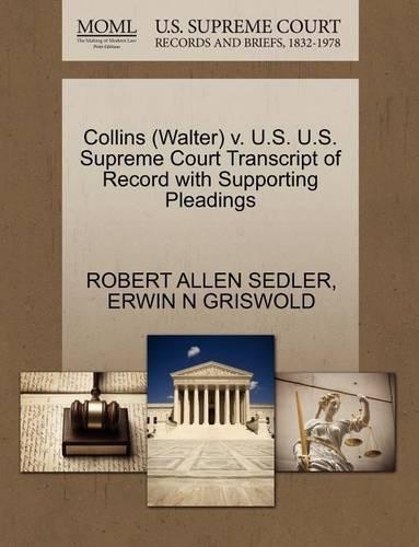 Collins (Walter) V. U.S. U.S. Supreme Court Transcript of Record with Supporting Pleadings