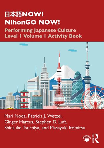 ???NOW! NihonGO NOW!: Performing Japanese Culture – Level 1 Volume 1 Activity Book