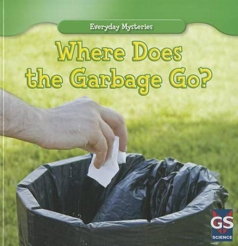 Where Does the Garbage Go?