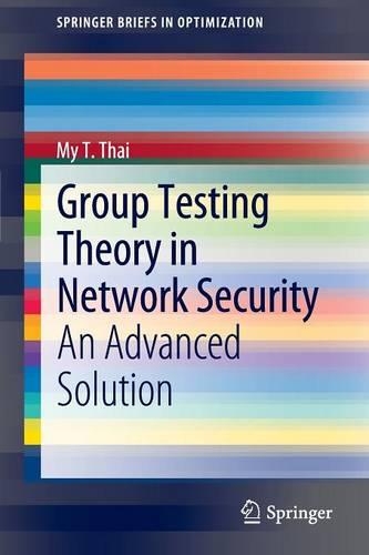 Group Testing Theory in Network Security: An Advanced Solution(SpringerBriefs in Optimization)