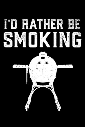 I'd Rather Be Smoking