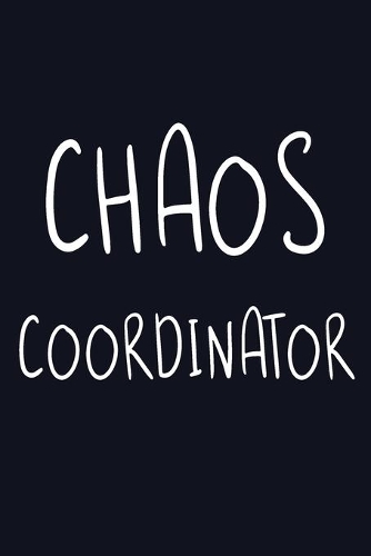 Chaos Coordinator: Cute 12 Month Agenda Organizer Calendar Schedule(1 6x9 Chaos Coordinator Planner January 2020 - December 2020)
