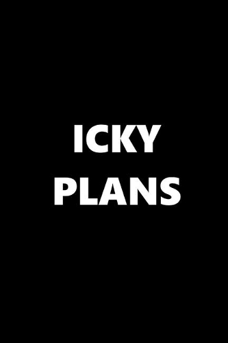 2020 Weekly Planner Funny Humorous Icky Plans 134 Pages: 2020 Planners Calendars Organizers Datebooks Appointment Books Agendas