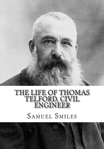 The Life of Thomas Telford, Civil Engineer