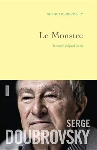 Le Monstre: Tapuscrit Originel Inedit - Preface D'Isabelle Grell